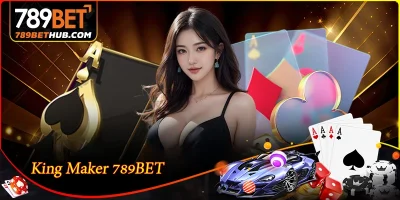 King Maker 789BET - สวรรค์เกมไพ่พื้นบ้านระดับสุดยอด